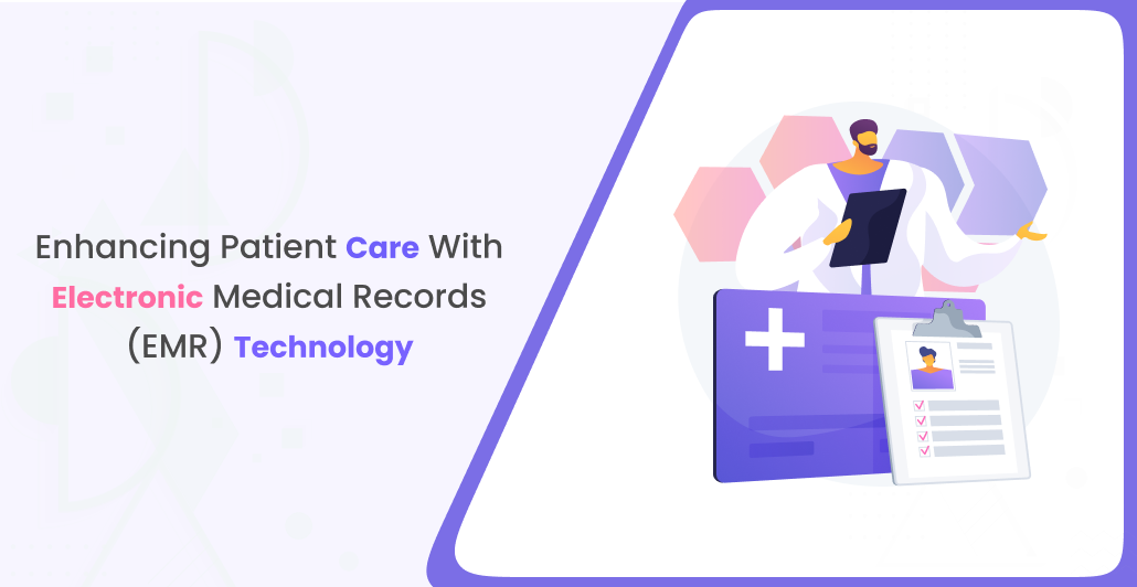 Enhancing Patient Care with Electronic Medical Records (EMR)