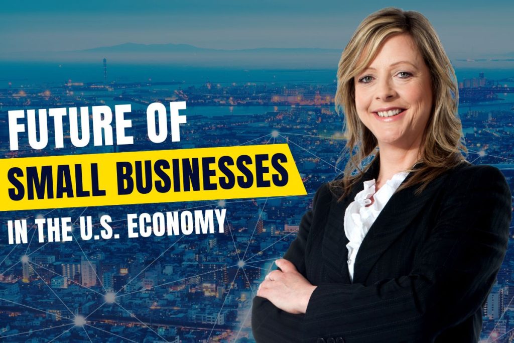 The Future of Small Businesses in the U.S. Economy